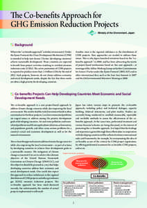 The Co-benefits Approach for GHG Emission Reduction Projects Background Another issue is the regional imbalance in the distribution of CDM projects. New approaches are needed to address these issues. This is why Japan la