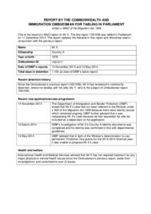 REPORT BY THE COMMONWEALTH AND IMMIGRATION OMBUDSMAN FOR TABLING IN PARLIAMENT Under s 486O of the Migration Act 1958 This is the second s 486O report on Mr X. The first reportwas tabled in Parliament on 11 Dece