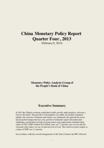 China Monetary Policy Report Quarter Four , 2013 (February 8, 2014) Monetary Policy Analysis Group of the People’s Bank of China