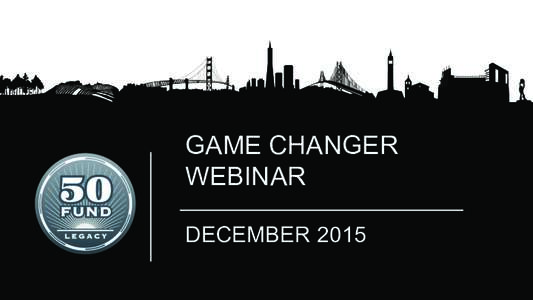 GAME CHANGER WEBINAR DECEMBER 2015 Contents • 