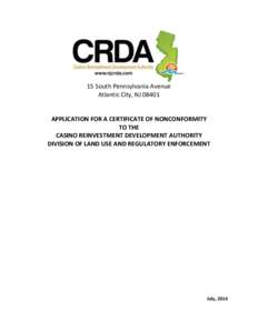 15 South Pennsylvania Avenue Atlantic City, NJ[removed]APPLICATION FOR A CERTIFICATE OF NONCONFORMITY TO THE CASINO REINVESTMENT DEVELOPMENT AUTHORITY