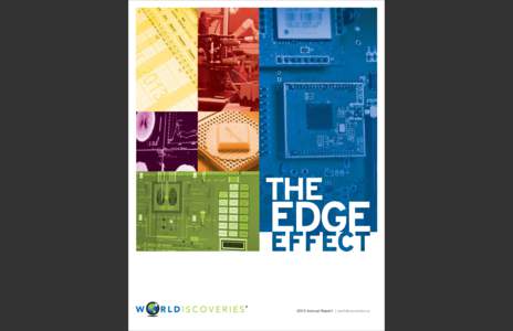 EDGE 2013 Annual Report | worldiscoveries.ca Five years ago, leaders from Western University, Robarts Research Institute and Lawson Health Research Institute elected to combine each of their respective business