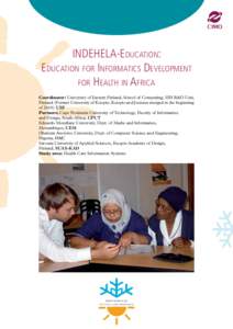 INDEHELA-EDUCATION: EDUCATION FOR INFORMATICS DEVELOPMENT FOR HEALTH IN AFRICA Coordinator: University of Eastern Finland, School of Computing, HIS R&D Unit, Finland (Former University of Kuopio, Kuopio and Joensuu merge