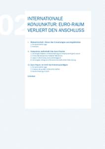 02  INTERNATIONALE KONJUNKTUR: EURO-RAUM VERLIERT DEN ANSCHLUSS I.	 Weltwirtschaft: Hinter den Erwartungen zurückgeblieben