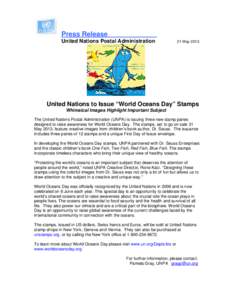 Press Release United Nations Postal Administration 21 May[removed]United Nations to Issue “World Oceans Day” Stamps