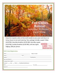 Fall Colors Retreat September 30-October 2 Camp House Enjoy the majestic colors of the north woods at your pace and return to