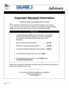 Advisory Important Renewal Information It Pays to Keep Your Registration Current! Your registration renewal fee is due by the date indicated on your renewal notice. Failure to keep your Bureau of Electronic and Appliance