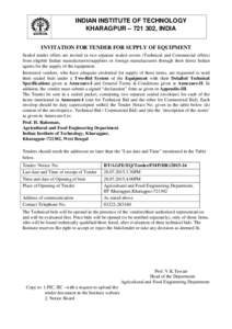 INDIAN INSTITUTE OF TECHNOLOGY KHARAGPUR – , INDIA INVITATION FOR TENDER FOR SUPPLY OF EQUIPMENT Sealed tender offers are invited in two separate sealed covers (Technical and Commercial offers) from eligible Ind