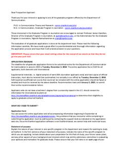 Dear Prospective Applicant: Thank you for your interest in applying to one of the graduate programs offered by the Department of Communication. Ph.D. in Communication Theory and Research - comm.stanford.edu/phd M.A. in C