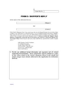 | Claim File No. FORM 6- SHIPPER’S REPLY In the matter of the arbitration between (Shipper)