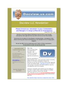 Docview LLC Newsletter Please forward our newsletter to your Commanders and Managers in charge of Records & Investigations January, 2011- Vol 2, Issue 1  Docview is the Online Report Distribution Service that is most tru