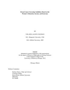 Breast Cancer Screening Guidelines Based on the Woman’s Education, Income, and Insurance BY YOLANDA ALLEN COLEMAN B.S., Marquette University, 1996