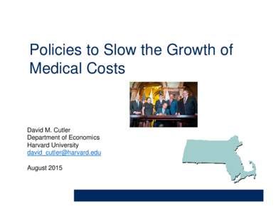 Policies to Slow the Growth of Medical Costs David M. Cutler Department of Economics Harvard University