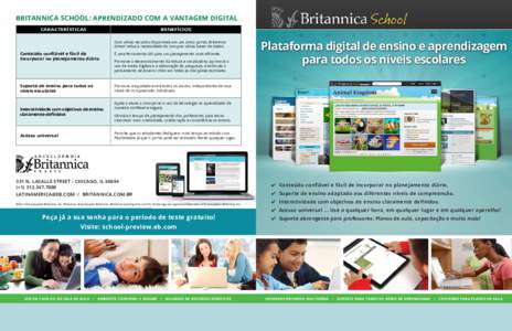Britannica School: Aprendizado com a vantagem digital Características Benefícios Com várias recursos disponíveis em um único portal, Britannica School reduz a necessidade de comprar várias bases de dados.