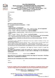 BULLETIN D’INSCRIPTION Module de formation « LES GESTES DE BASE DE LA BIJOUTERIE » 14 jours/98 heures en 7 périodes de stage indissociables 5 et 6 septembre + 26 et 27 septembre + 3 et 4 octobre + 24 et 25 octobre +