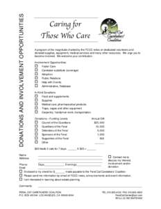 DONATIONS AND INVOLVEMENT OPPORTUNITIES  Caring for Those Who Care A program of the magnitude charted by the FCCC relies on dedicated volunteers and donated supplies, equipment, medical services and many other resources.