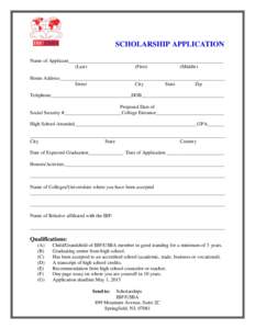 SCHOLARSHIP APPLICATION Name of Applicant______________________________________________________________ (Last) (First) (Middle) Home Address__________________________________________________________________