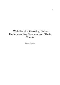 1  Web Service Growing Pains: Understanding Services and Their Clients Tiago Espinha