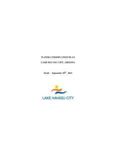 WATER CONSERVATION PLAN LAKE HAVASU CITY, ARIZONA Draft - September 30th , 2015  TABLE OF CONTENTS