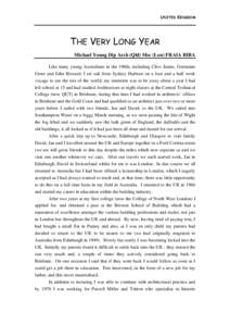 UNITED KINGDOM  THE VERY LONG YEAR Michael Young Dip Arch (Qld) Msc (Lon) FRAIA RIBA Like many young Australians in the 1960s, including Clive James, Germaine Greer and John Howard, I set sail from Sydney Harbour on a fo