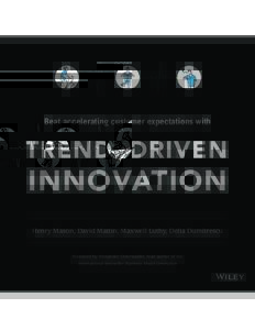 Beat accelerating customer expectations with  TREND DRIVEN INNOVATION Henry Mason, David Mattin, Maxwell Luthy, Delia Dumitrescu