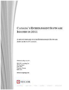 CANADA’S ENTERTAINMENT SOFTWARE INDUSTRY IN 2011 A REPORT PREPARED FOR THE ENTERTAINMENT SOFTWARE