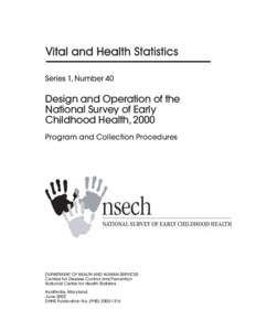 Series 1, Number 40  Design and Operation of the National Survey of Early Childhood Health, 2000 Program and Collection Procedures