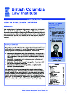 British Columbia Law Institute A Report on Year Four About the British Columbia Law Institute Our Mission