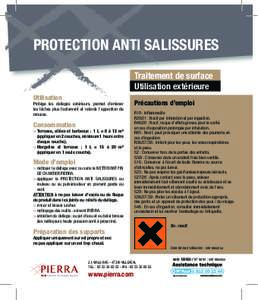 PROTECTION ANTI SALISSURES Traitement de surface Utilisation extérieure Utilisation  Protège les dallages extérieurs, permet d’enlever