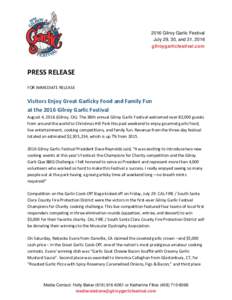 2016 Gilroy Garlic Festival July 29, 30, and 31, 2016 gilroygarlicfestival.com PRESS RELEASE FOR IMMEDIATE RELEASE