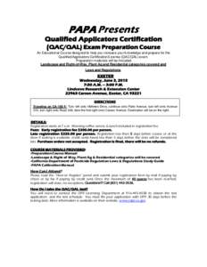 PAPA Presents  Qualified Applicators Certification (QAC/QAL) Exam Preparation Course An Educational Course designed to help you increase your knowledge and prepare for the Qualified Applicators Certification/License (QAC