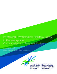 Improving Psychological Health & Safety in the Workplace: Critical Analysis and Pragmatic Options August 31, 2011 www.mentalhealthcommission.ca