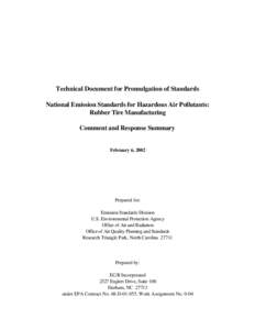Technical Document for Promulgation of Standards National Emission Standards for Hazardous Air Pollutants: Rubber Tire Manufacturing Comment and Response Summary  February 6, 2002