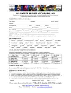 VOLUNTEER REGISTRATION FORM 2013 Thank you for expressing interest in volunteer for the Australian Independent Music Festival (AusFest) Volunteer participation is so crucial to the event running effectively. VOLUNTEER CO