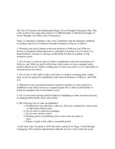 The City of Commerce has implemented Stage 2 of our Drought Contingency Plan. This is the second of five stages that consist of (1) Mild Drought, (2) Moderate Drought, (3) Severe Drought, (4) Critical, and (5) Emergency.