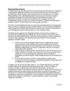 Representative Payee Policy For Health Home Care Managers  Representative Payee A representative payee is defined by the Social Security Administration as an individual or organization appointed by SSA to receive Social 