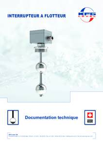 INTERRUPTEUR A FLOTTEUR  Documentation technique KFG Level AG Ruessenstrasse 4 | CH-6340 Baar | Telefon +82 | Fax +83 | E-Mail  | Internet www.kfg-level.com