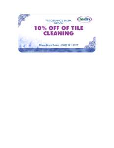 TILE CLEANING | SALEM, OREGON 10% OFF OF TILE CLEANING Chem-Dry of Salem[removed]