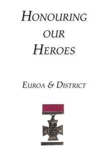 HONOURING OUR HEROES EUROA & DISTRICT