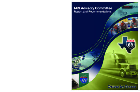 I-69 Advisory Committee Report and Recommendations I-69 Advisory Committee · Report and Recommendations  The Interstate-69 (I-69) Advisory Committee Report and Recommendations contains the ideas and