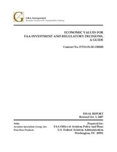 GRA, Incorporated  Economic Counsel to the Transportation Industry ECONOMIC VALUES FOR FAA INVESTMENT AND REGULATORY DECISIONS,