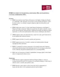 IFRRO STATEMENT ON TRADITIONAL KNOWLEDGE (TK) AND TRADITIONAL CULTURAL EXPRESSIONS (TCE). GENERAL • IFRRO notes that the United Nations Declaration on the Rights of Indigenous Peoples of 13 September, 2007 calls upon c