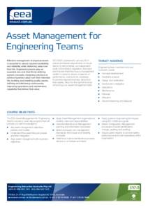 Asset Management for Engineering Teams Effective management of physical assets is essential to assure required availability and reliability while delivering value over their life. Engineering teams play an