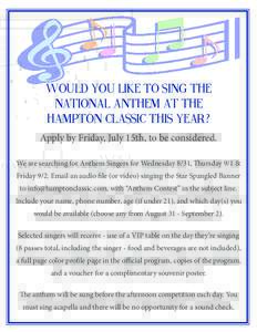 Would you like to sing the National Anthem at the Hampton Classic this year? Apply by Friday, July 15th, to be considered. We are searching for Anthem Singers for Wednesday 8/31, Thursday 9/1 & Friday 9/2. Email an audio