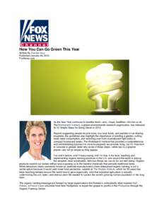 How You Can Go Green This Year Written By Deirdre Imus Published January 09, 2012 FoxNews.com  As the New Year continues to breathe fresh—and, I hope, healthier—life into us all,