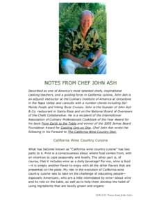 Urna Semper  NOTES FROM CHEF JOHN ASH Described as one of America’s most talented chefs, inspirational cooking teachers, and a guiding force in California cuisine, John Ash is an adjunct instructor at the Culinary Inst