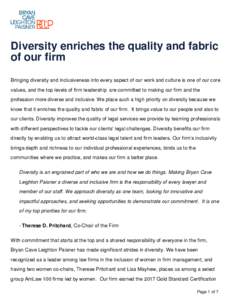 Diversity enriches the quality and fabric of our firm Bringing diversity and inclusiveness into every aspect of our work and culture is one of our core values, and the top levels of firm leadership are committed to makin