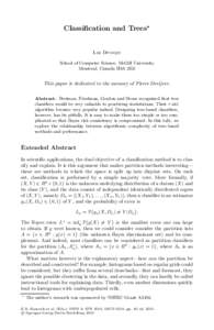 Classification and Trees Luc Devroye School of Computer Science, McGill University Montreal, Canada H3A 2K6  This paper is dedicated to the memory of Pierre Devijver.