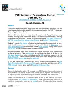 VCE Customer Technology Center Durham, NC 2635 Meridian Parkway, Durham, NCRaleigh/Durham, NC Raleigh:
