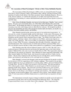 The Association of Black Psychologists’ Tribute to Elder Nelson Rolihlahla Mandela The Association of Black Psychologists (ABPsi), led by its eminent President Taasogle Daryl Rowe, board of directors, Elders, and membe